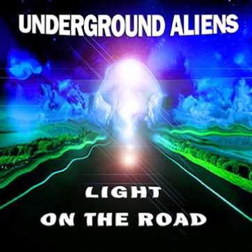 Light On The Road album by Underground Aliens